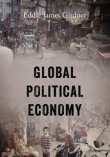 Global Political Economy - Eddie James Girdner - 9781478747390
