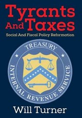 Tyrants and Taxes - TURNER,  Will - 9781478756521