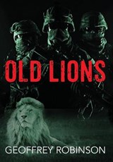 Old Lions - ROBINSON,  Geoffrey - 9781478765844
