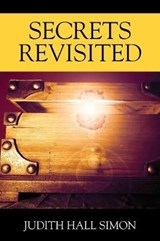Secrets Revisited - Judith Hall Simon - 9781478793274