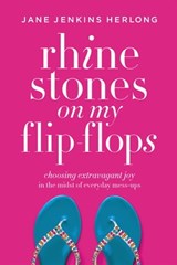 Rhinestones on My Flip-Flops - Jane Jenkins Herlong - 9781478974338