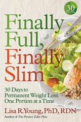 Finally Full, Finally Slim - Lisa R. Young PhD RDN - 9781478993001