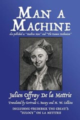 Man a Machine (also published as Machine Man and The Human Mechanism) - DE LA METTRIE,  Julien Offray - 9781479422265