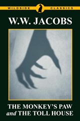 The Monkey's Paw and The Toll House - W W Jacobs - 9781479424146