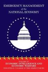 Emergency Management of the National Economy - Industrial College of the Armed Forces - 9781479438808