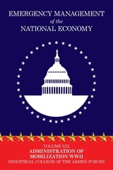 Emergency Management of the National Economy - Industrial College of the Armed Forces - 9781479438846