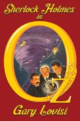 Sherlock Holmes in Oz - Gary Lovisi - 9781479470273