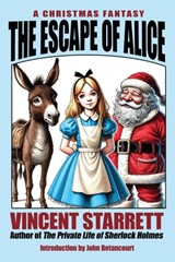 The Escape of Alice - Vincent Starrett - 9781479478194