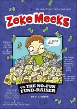 Zeke Meeks vs the No-Fun Fund-Raiser - D. L. Green - 9781479523054
