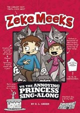 Zeke Meeks Vs the Annoying Princess Sing-Along - GREEN,  D. L. - 9781479548286