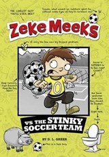 Zeke Meeks Vs the Stinky Soccer Team -  - 9781479557684