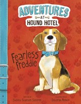 Adventures at Hound Hotel: Fearless Freddie - SWANSON,  Sateren,,Shelley - 9781479559022