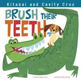 Kitanai and Cavity Croc Brush Their Teeth - TROUPE,  Thomas Kingsley - 9781479560806