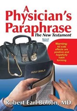 A Physician's Paraphrase - BOLTON,  MD Robert Earl - 9781479604579