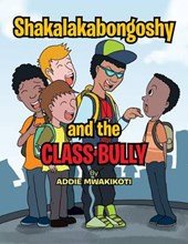 Shakalakabongoshy and the Class Bully