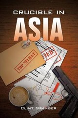 Crucible in Asia - Clint Granger - 9781479768035