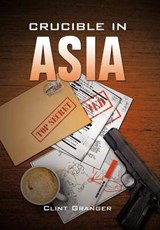 Crucible in Asia - Clint Granger - 9781479768042