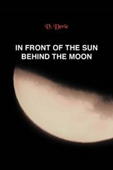 In Front of the Sun, Behind the Moon - Vojislav Deric - 9781479778096