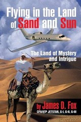 Flying in the Land of Sand and Sun - FOX,  James - 9781479785063