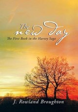 The New Day - J Rowland Broughton - 9781479786015