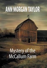 Mystery of the Mccallum Farm - TAYLOR,  Ann - 9781479789559