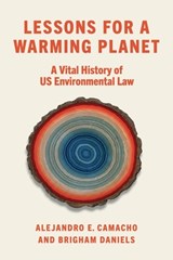 Lessons for a Warming Planet - Alejandro E. Camacho ; Brigham Daniels - 9781479802814