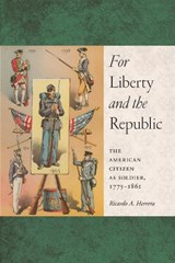 For Liberty and the Republic - Ricardo A. Herrera - 9781479819942
