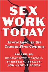 Sex Work Today - Bernadette Barton ; Barbara G. Brents ; Angela Jones - 9781479821310