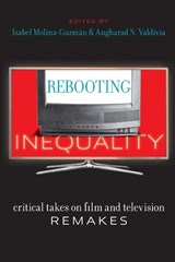 Rebooting Inequality - Isabel Molina-Guzman ; Angharad N. Valdivia - 9781479821914
