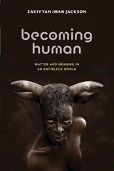 Becoming Human - Zakiyyah Iman Jackson - 9781479830374