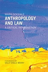 Anthropology and Law - Mark Goodale - 9781479836130