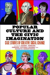 Popular Culture and the Civic Imagination - Henry Jenkins ; Gabriel Peters-Lazaro ; Sangita Shresthova - 9781479847204