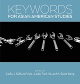 Keywords for Asian American Studies - Cathy J. Schlund-Vials ; K. Scott Wong ; Linda Trinh Vo - 9781479874538