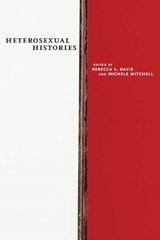 Heterosexual Histories - Rebecca L. Davis ; Michele Mitchell - 9781479878079