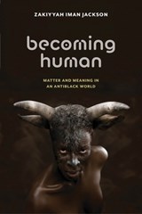 Becoming Human - Zakiyyah Iman Jackson - 9781479890040