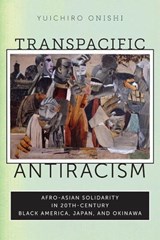 Transpacific Antiracism - Yuichiro Onishi - 9781479897322