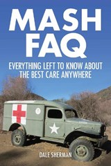 MASH FAQ - Dale Sherman - 9781480355897