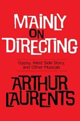 Mainly on Directing - LAURENTS,  Arthur - 9781480394476