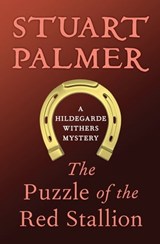 The Puzzle of the Red Stallion - Stuart Palmer - 9781480418851
