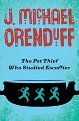 The Pot Thief Who Studied Escoffier - J. Michael Orenduff - 9781480458567