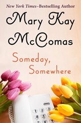 Someday, Somewhere - Mary Kay McComas - 9781480484269