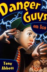 Danger Guys on Ice - Tony Abbott - 9781480486379
