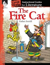 The Fire Cat: An Instructional Guide for Literature