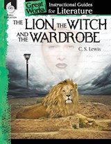The Lion, the Witch and the Wardrobe: An Instructional Guide for Literature - Kristin Kemp - 9781480769137