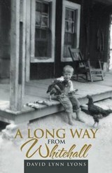 A Long Way from Whitehall - David Lynn Lyons - 9781480809505