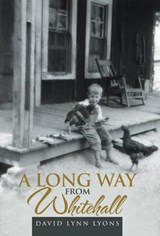 A Long Way from Whitehall - David Lynn Lyons - 9781480809529