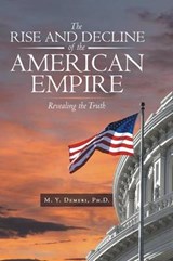 The Rise and Decline of the American Empire - Ph D M y Demeri - 9781480815698
