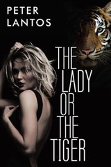 The Lady or the Tiger - Peter Lantos - 9781480877993