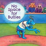 No Space for Bullies - STONE,  Jonathan ; Lyons, M - 9781480897984