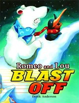 Romeo and Lou Blast Off - ANDERSON,  Derek - 9781481419321
